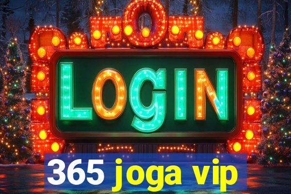 365 joga vip